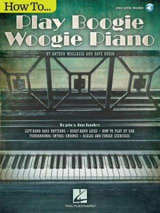 Книга How to Play Boogie Woogie Piano Arthur Migliazza