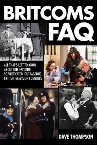 Knjiga Britcoms FAQ Dave Thompson