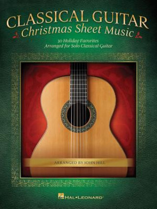 Kniha Classical Guitar Christmas Sheet Music John Hill