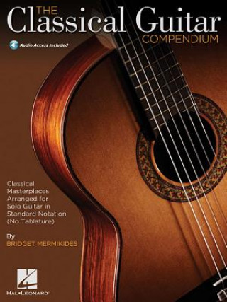 Carte Classical Guitar Compendium - Notation Edition No Tablature (Book/Online Audio) Bridget Mermikides