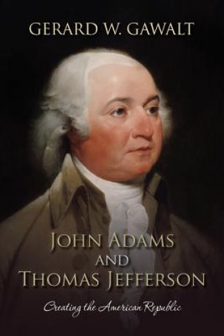 Carte John Adams and Thomas Jefferson Gerard W. Gawalt