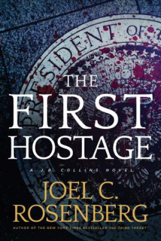 Kniha First Hostage Joel C. Rosenberg