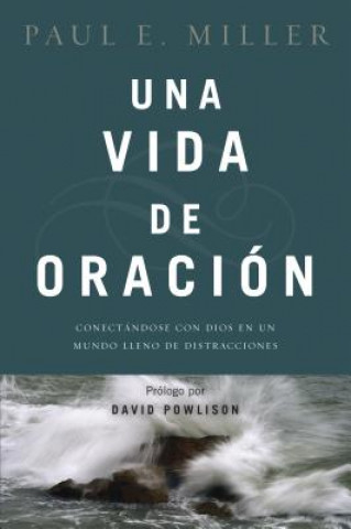 Kniha Una Vida De Oracion Paul E. Miller