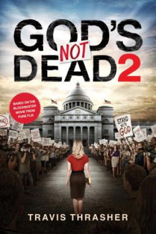 Könyv God's Not Dead 2 Travis Thrasher