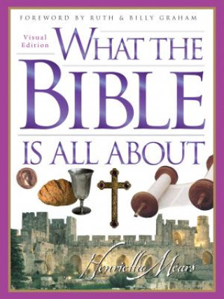 Книга What The Bible Is All About Visual Edition Henrietta Mears