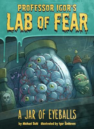 Kniha Igor's Lab of Fear: A Jar of Eyeballs Michael Dahl