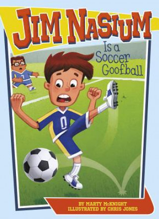 Könyv Jim Nasium Is a Soccer Goofball Marty Mcknight