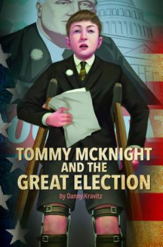 Kniha Tommy McKnight and the Great Election Danny Kravitz