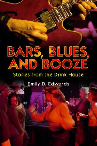 Carte Bars, Blues, and Booze Emily D. Edwards
