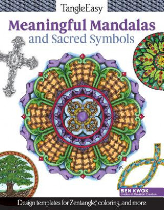 Carte TangleEasy Meaningful Mandalas and Sacred Symbols Ben Kwok