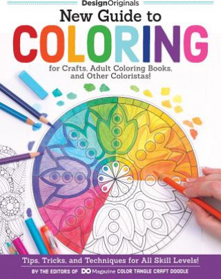 Книга New Guide to Coloring for Crafts, Adult Coloring Books, and Other Coloristas! Peg Couch