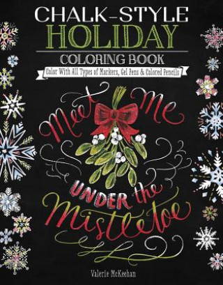 Könyv Chalk-Style Holiday Coloring Book Valerie Mckeehan