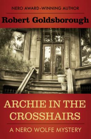 Book Archie in the Crosshairs Robert Goldsborough