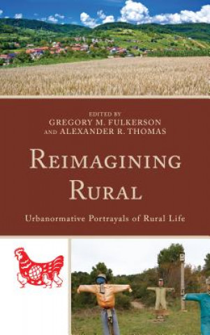 Książka Reimagining Rural Gregory M. Fulkerson