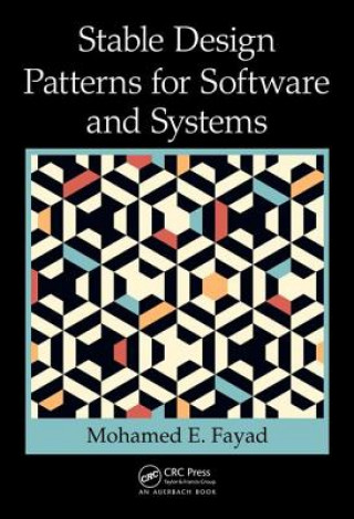 Knjiga Stable Design Patterns for Software and Systems Mohamed Fayad
