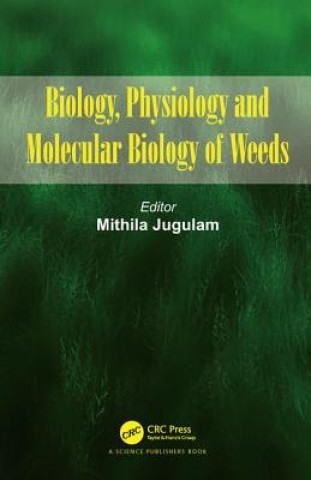 Książka Biology, Physiology and Molecular Biology of Weeds Mithila Jugulam