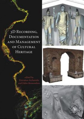 Kniha 3d Recording, Documentation and Management of Cultural Heritage Efstratios Stylianidis