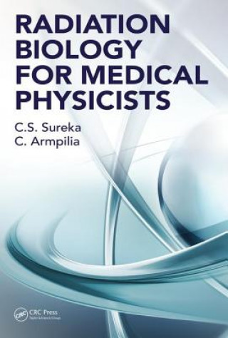 Knjiga Radiation Biology for Medical Physicists C. S. Sureka