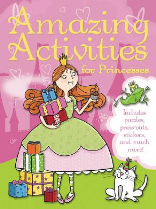 Kniha Amazing Activities for Princesses Little Bee Books
