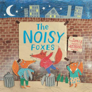 Könyv The Noisy Foxes Amy Husband