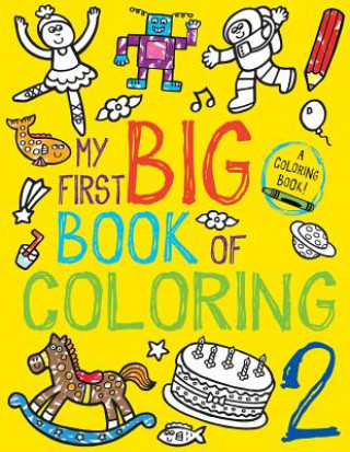 Carte My First Big Book of Coloring 2 Little Bee Books