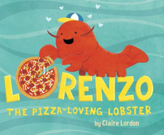 Carte Lorenzo, the Pizza-loving Lobster Claire Lordon