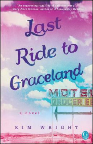 Książka Last Ride to Graceland Kim Wright