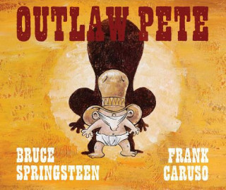 Könyv Outlaw Pete Bruce Springsteen
