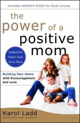 Carte The Power of a Positive Mom Karol Ladd