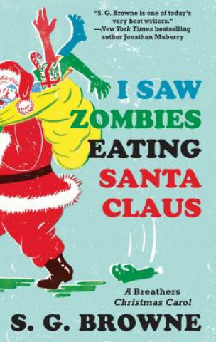 Carte I Saw Zombies Eating Santa Claus S. G. Browne