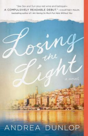 Könyv Losing the Light Andrea Dunlop