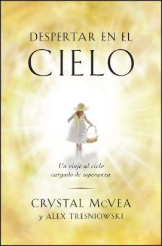 Knjiga Despertar en el cielo / Waking Up in Heaven Crystal McVea