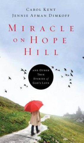 Könyv Miracle on Hope Hill Carol Kent