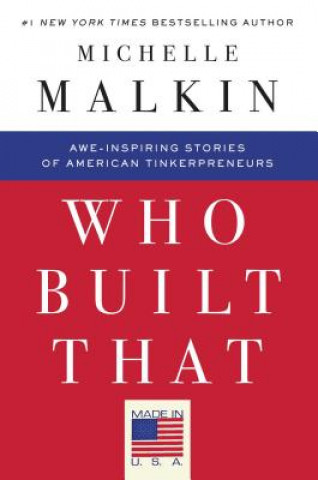 Kniha Who Built That Michelle Malkin