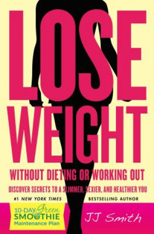 Kniha Lose Weight Without Dieting or Working! J. J. Smith