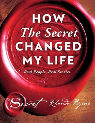 Книга How the Secret Changed My Life Rhonda Byrne