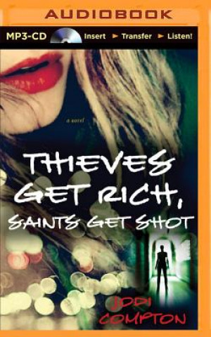 Digital Thieves Get Rich, Saints Get Shot Jodi Compton