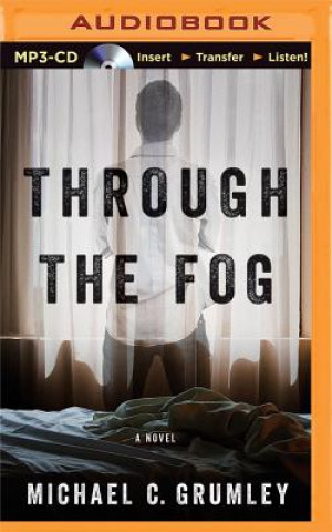 Digital Through the Fog Michael C. Grumley