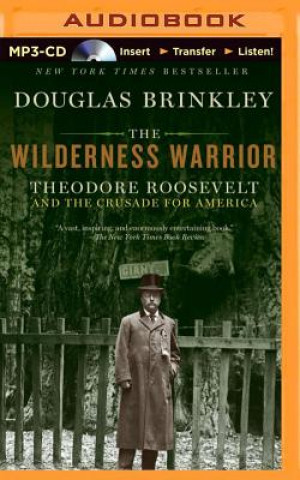 Digital The Wilderness Warrior Douglas Brinkley