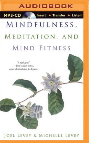 Digital Mindfulness, Meditation, and Mind Fitness Joel Levey