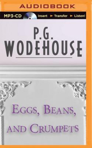 Audio Eggs, Beans, and Crumpets P. G. Wodehouse