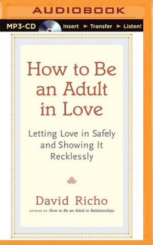 Digital How to Be an Adult in Love David Richo