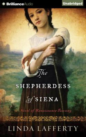 Audio The Shepherdess of Siena Linda Lafferty