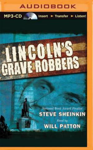 Audio Lincoln's Grave Robbers Steve Sheinkin