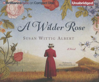 Аудио A Wilder Rose Susan Wittig Albert