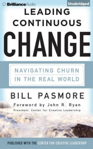 Аудио Leading Continuous Change Bill Pasmore