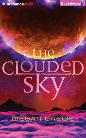 Hanganyagok The Clouded Sky Megan Crewe