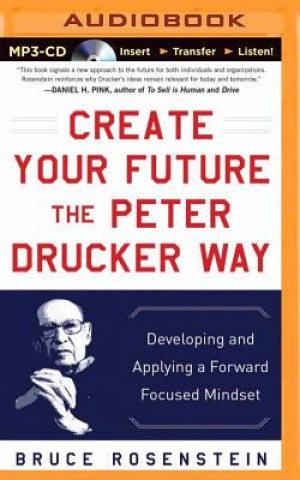 Digital Create Your Future the Peter Drucker Way Bruce Rosenstein