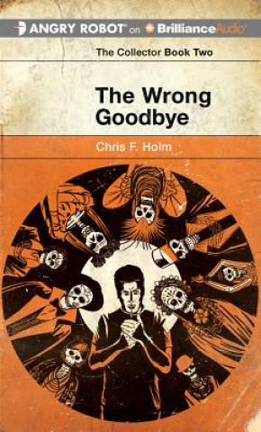 Audio The Wrong Goodbye Chris F. Holm