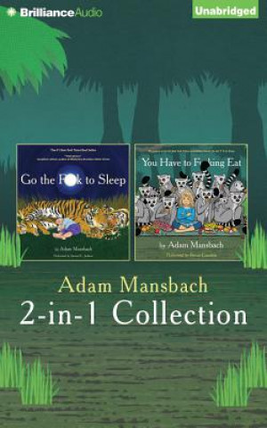 Audio Go the F**k to Sleep / You Have to F**king Eat Adam Mansbach